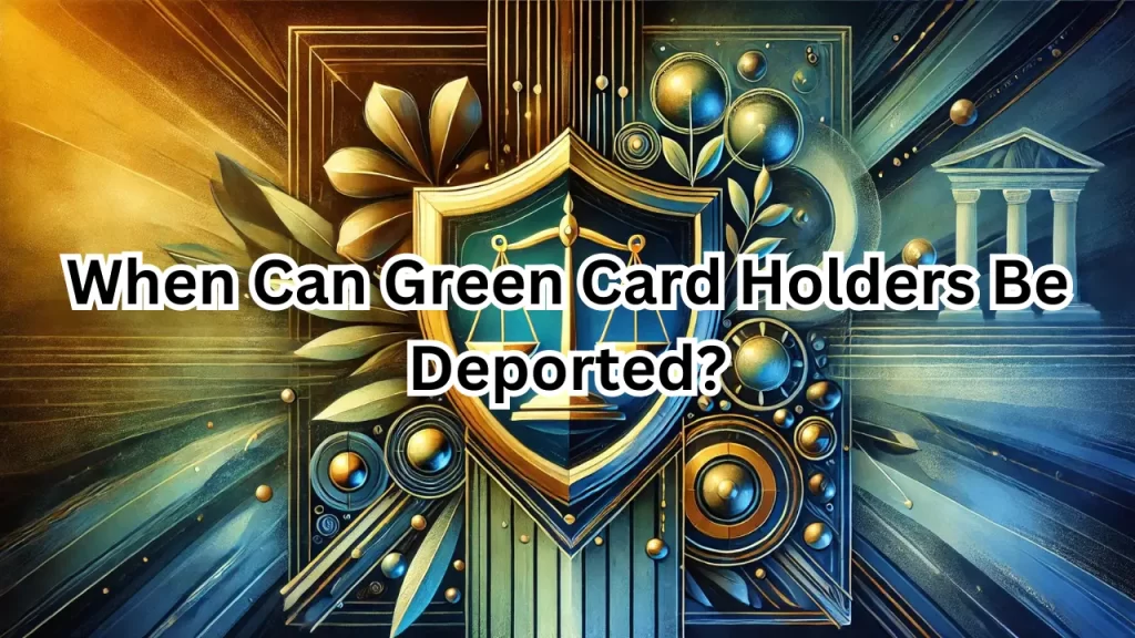 When Green Card Golders be Deported